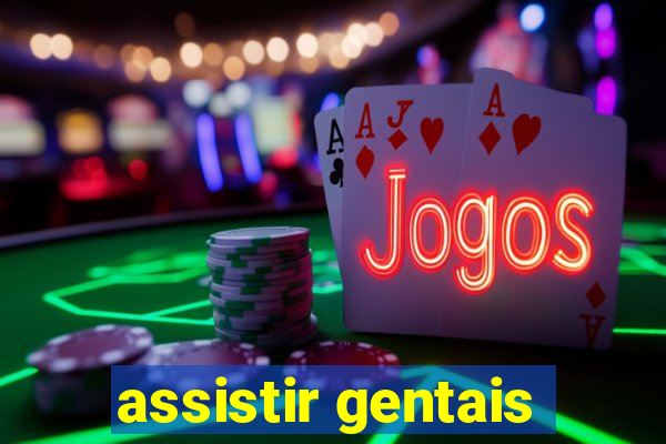 assistir gentais